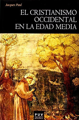 El Cristianismo Occidental En La Edad Media, De Jacques Paul. Editorial Publicaciones Universidad De Valencia, Tapa Blanda En Español, 2014