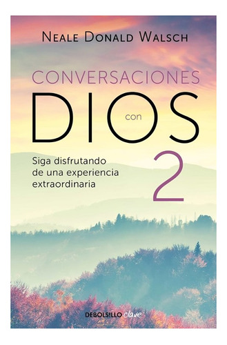Conversaciones Con Dios 2 Neale Donald Walsch Editorial Debolsillo