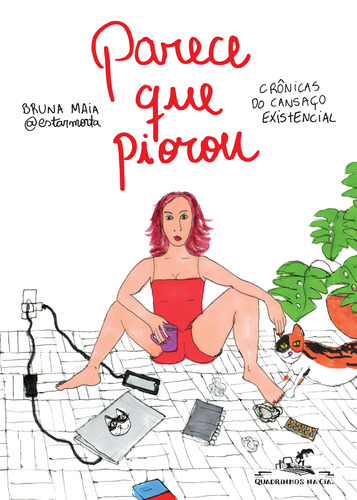 Parece que piorou: Crônicas do cansaço existencial, de Maia, Bruna. Editora Schwarcz SA, capa mole em português, 2020