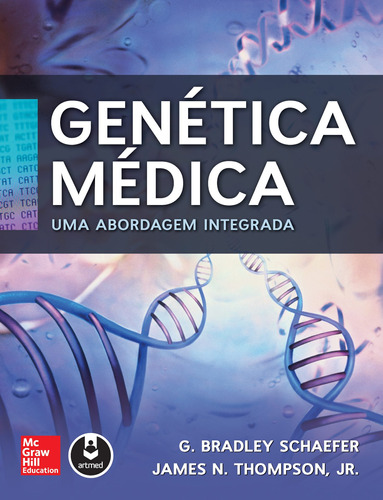Genética médica: Uma Abordagem Integrada, de Schaefer, G. Bradley. Editora AMGH EDITORA LTDA.,McGraw-Hill Companies, Inc., capa mole em português, 2015