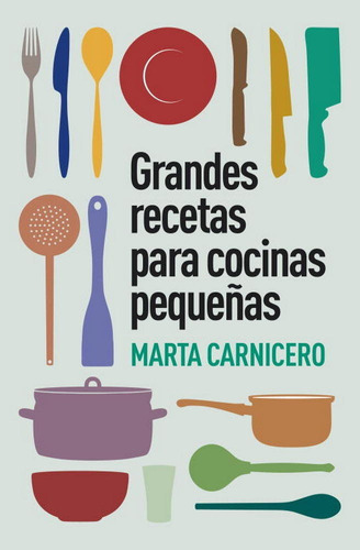 Grandes Recetas Para Cocinas Pequeãâ±as, De Carnicero, Marta. Editorial Plaza & Janes, Tapa Blanda En Español