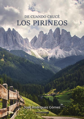 De Cuando Crucé Los Pirineos, De José Rodríguez Gómez