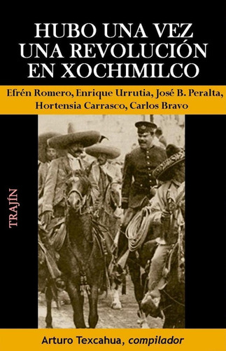 Hubo Una Vez Una Revolución En Xochimilco