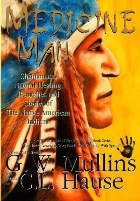 Libro Medicine Man - Shamanism, Natural Healing, Remedies...