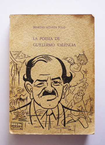 La Poesia De Guillermo Valencia - Benigno Acosta - Firmado  