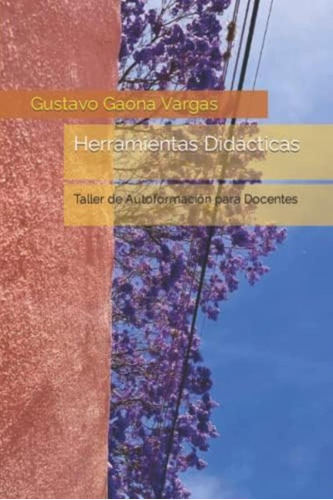 Libro: Herramientas Didácticas: Taller De Autoformación Para