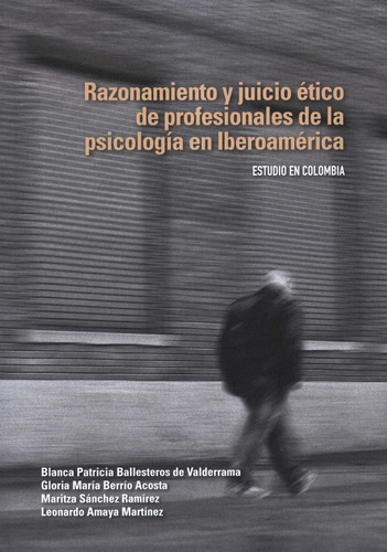 Razonamiento Y Juicio Etico De Profesionales De Psicologia