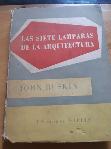 Las Siete Lámparas De La Arquitectura. John Ruskin