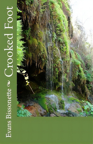 Crooked Foot, De Bissonette, Evans. Editorial Lightning Source Inc, Tapa Blanda En Inglés