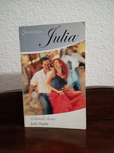 Julia. Llámalo Deseo - Judy Duarte - Harlequin
