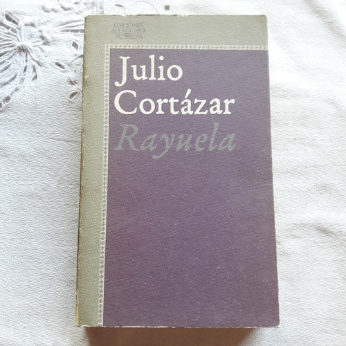 Rayuela - Julio Cortazar - Ediciones Alfaguara 1977