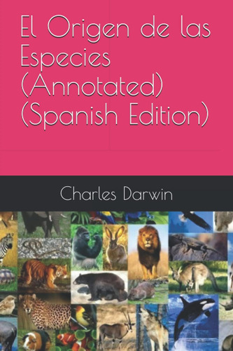 Libro: El Origen De Las Especies (annotated) (spanish Editio