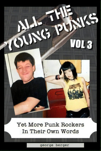 All The Young Punks - Vol 3, De George Berger. Editorial Createspace Independent Publishing Platform, Tapa Blanda En Inglés