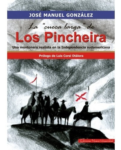 La  Cueca Larga  De Los Pincheira, De González, José Manuel., Vol. No Aplica. Editorial Nueva Hispanidad, Tapa Blanda, Edición Desconoce En Español, 2009