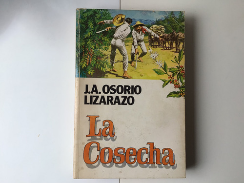José A. Osorio Lizarazo / La Cosecha