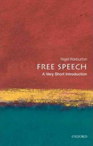 Free Speech: A Very Short Introduction / Nigel Warburton
