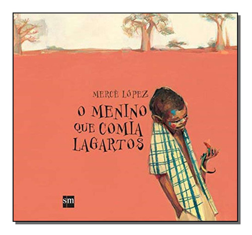 Libro Menino Que Comia Lagartos O De Lopez Merce Sm Edicoes