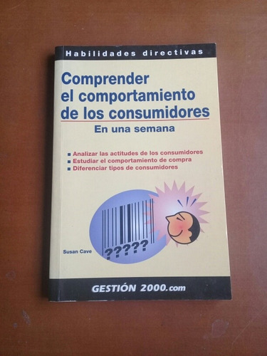 Comprender El Comportamiento De Los Consumidores. Susan Cave