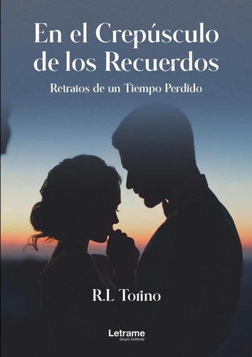 En El Crepúsculo De Los Recuerdos. Retratos De Un Tiempo ...