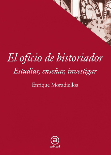 El Oficio De Historiador Enrique Moradiellos Akal