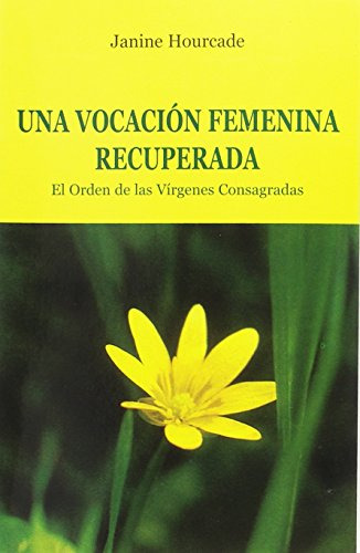 Vocacion Femenina Recuperada Una -caminos Del Espiritu-