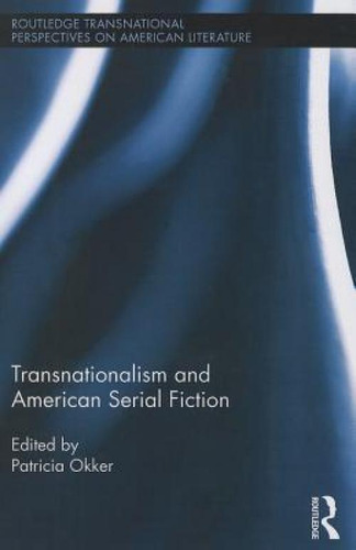 Libro Transnationalism And American Serial Fiction - Okke...
