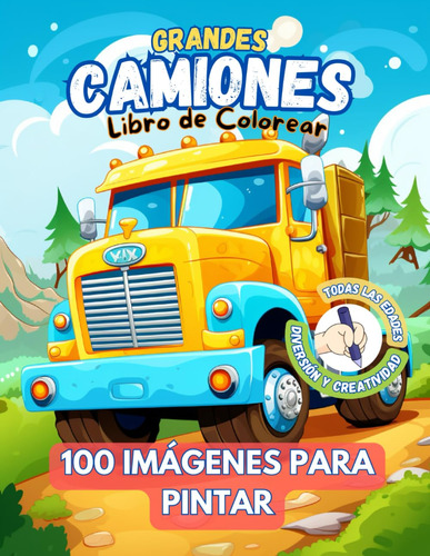 Grandes Camiones Libro De Colorear. 100 Imagenes Para 71w09