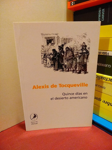 Quince Días En El Desierto Americano - Alexis De Tocqueville