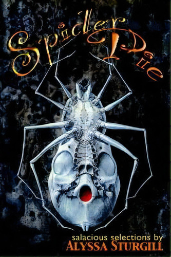 Spider Pie, De Alyssa Sturgill. Editorial Raw Dog Screaming Press, Tapa Blanda En Inglés