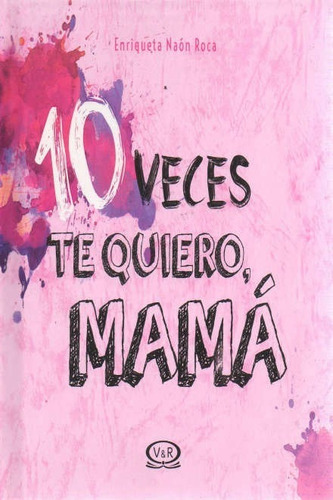 10 Veces Te Quiero Mama / Naon Roca, Enriqueta