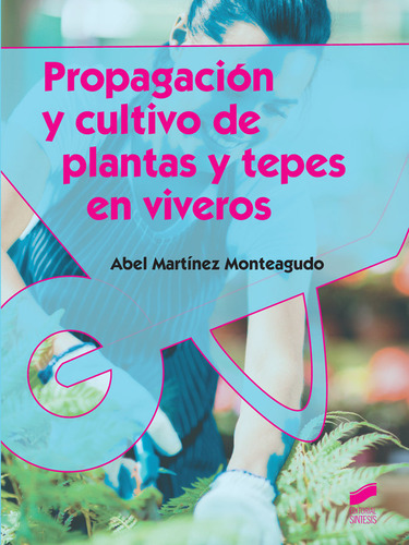 Propagación De Cultivo De Plantas Y Tepes En Viveros - Martí