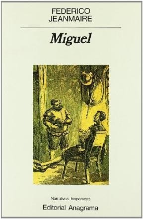 Miguel (coleccion Narrativas Hispanicas 104) - Jeanmaire Fe