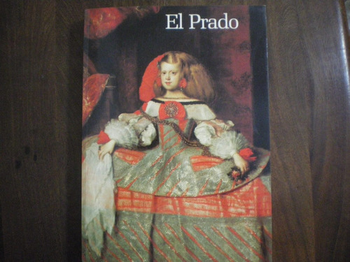 El Prado - Historia Y Coleccion 
