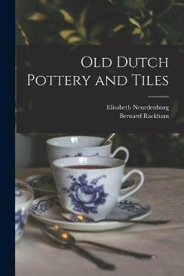 Libro Old Dutch Pottery And Tiles - Elisabeth Neurdenburg