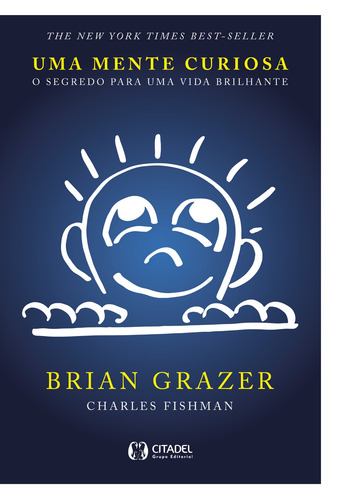 Uma mente curiosa: O segredo para uma vida brilhante, de Grazer, Brian. Editorial CDG Edições e Publicações Eireli, capa mole em português, 2016