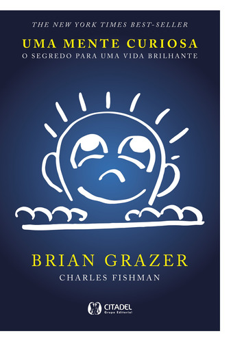 Uma mente curiosa: O segredo para uma vida brilhante, de Grazer, Brian. Editora CDG Edições e Publicações Eireli, capa mole em português, 2016