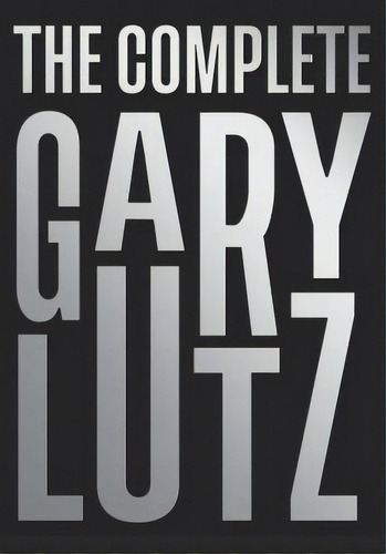 The Complete Gary Lutz, De Gary Lutz. Editorial Tyrant Books, Tapa Blanda En Inglés