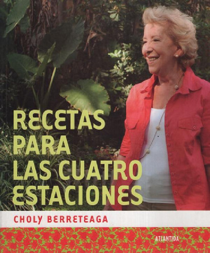 Libro - Recetas Para Las Cuatro Estaciones - Choly Berretea