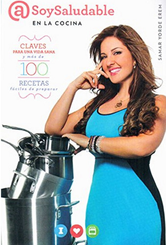 Soy Saludable En La Cocina Por La Doctora Samar Yorde Erem
