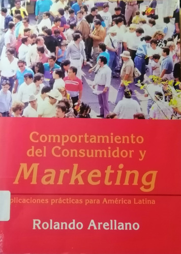 Libro Comportamiento Del Consumidor Y Marketing. R. Arellano