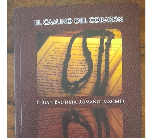 El Camino Del Corazon P. Juan Romano