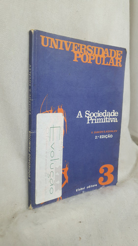 Livro A Sociedade Primitiva - Coleção Universidade Popular 3 - V. Diakov ; S. Kovalev - Editora Global (Usado)