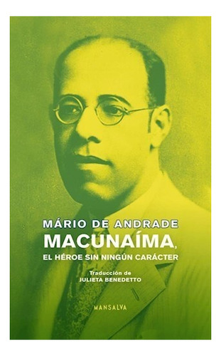 Imagen 1 de 1 de Macunaíma, El Héroe Sin Ningún Carácter - Mário De Andrade