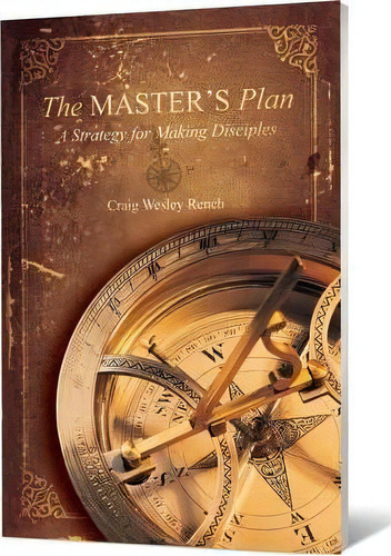 The Master's Plan, De Craig Wesley Rench. Editorial Beacon Hill Press Kansas City, Tapa Blanda En Inglés