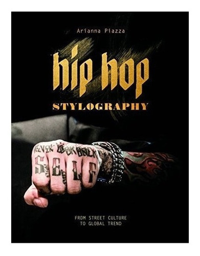 Hip Hop Stylography - Adrianna Piazza (hardback)