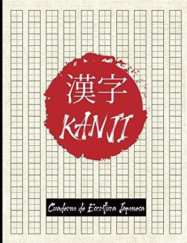 Cuaderno De Escritura Kanji Japones Cuaderno Y Libr, De Libro Ejercicios, Miyu Japonés. Editorial Independently Published En Español