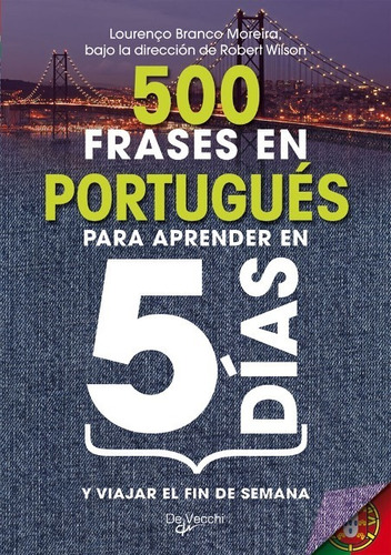 Portugués 500 Frases Aprender En 5 Días, Moreira, Vecchi