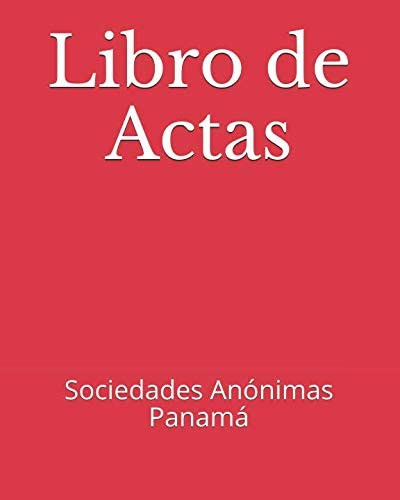 Libro: Libro De Actas: Sociedades Anónimas Panamá (spanish E