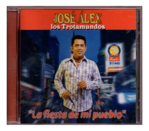 Cd Jose Alex Los Trotamundos La Fiesta De Mi Pueblo