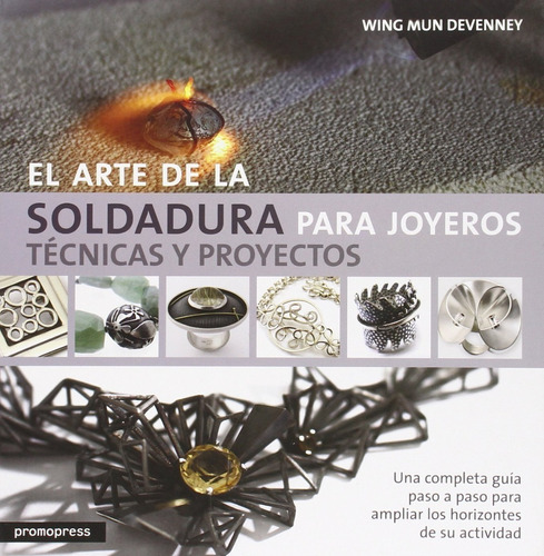 El Arte De La Soldadura Para Joyeros - Técnicas Y Proyectos